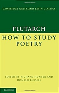 Plutarch: How to Study Poetry (De audiendis poetis) (Hardcover)