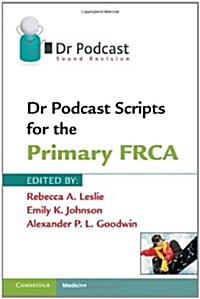Dr Podcast Scripts for the Primary FRCA (Paperback)