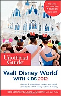 The Unofficial Guide to Walt Disney World with Kids 2012 (Paperback, 8th)