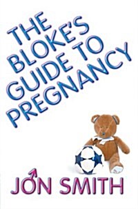 The Blokes Guide to Pregnancy (Paperback, UK)