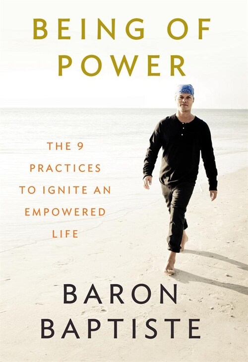 Being of Power: The 9 Practices to Ignite an Empowered Life (Paperback)