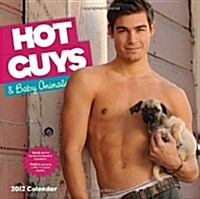 Hot Guys & Baby Animals 2012 Calendar (Paperback, Wall)