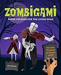 Zombigami: Paper Folding for the Living Dead [With Origami Paper] (Spiral)