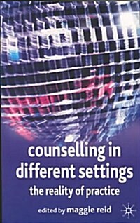 Counselling in Different Settings: The Reality of Practice (Paperback, 2004)