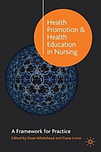 Health Promotion and Health Education in Nursing : A Framework for Practice (Paperback)