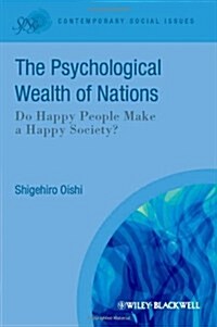 The Psychological Wealth of Nations : Do Happy People Make a Happy Society? (Paperback)