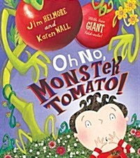Oh No, Monster Tomato! (Hardcover)