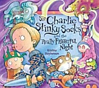 Sir Charlie Stinky Socks and the Really Frightful Night (Paperback)