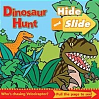 Dinosaur Hunt: Hide and Slide (Board Books)