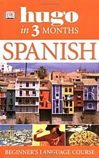 Hugo in Three Months: Spanish : Your Essential Guide to Understanding and Speaking Spanish (Paperback)