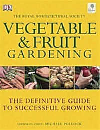 RHS Vegetable and Fruit Gardening (Hardcover)