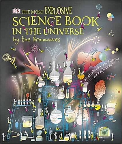 Most Explosive Science Book in the Universe... by the Brainw (Hardcover)