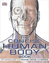 [중고] The Concise Human Body Book : An Illustrated Guide to Its Structure, Function and Disorders (Paperback)