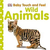 Baby Touch and Feel Wild Animals (Board Book)