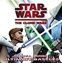 Star Wars The Clone Wars Ultimate Battles (Hardcover)