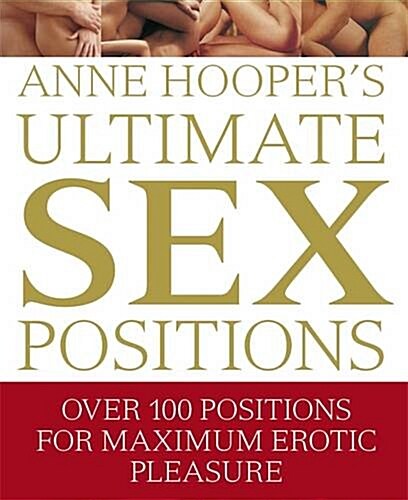 Anne Hoopers Ultimate Sex Positions (Hardcover)