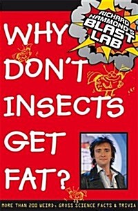 Richard Hammonds Blast Lab Why Dont Insects Get Fat? (Paperback)