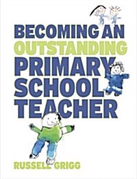 Becoming an Outstanding Primary School Teacher (Paperback)