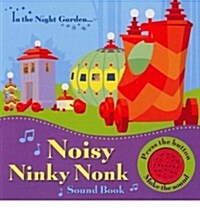 In the Night Garden: Noisy Ninky Nonk Sound Book (Hardcover)