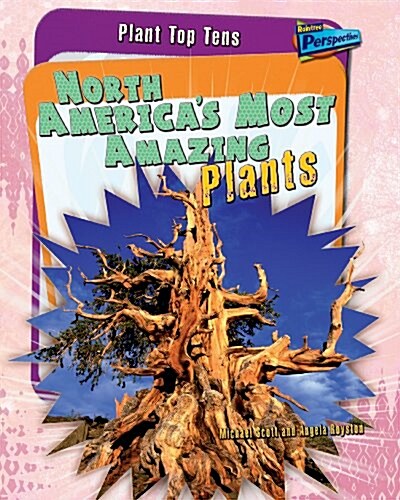 North Americas Most Amazing Plants