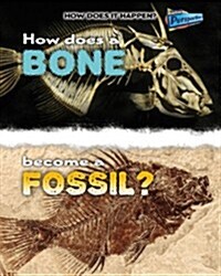 How Does a Bone Become a Fossil? (Hardcover)