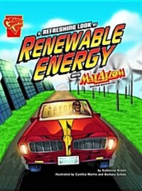 A Refreshing Look at Renewable Energy : With Max Axiom Super Scientist (Hardcover)