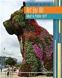 Art for All : What is Public Art? (Hardcover)