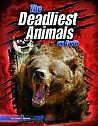 The Deadliest Animals on Earth (Hardcover)