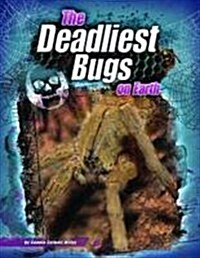 The Deadliest Bugs on Earth (Hardcover)