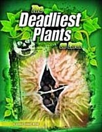 The Deadliest Plants on Earth (Hardcover)