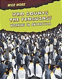 Who Counts the Penguins? : Working in Antarctica (Paperback)