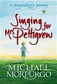 Singing for Mrs Pettigrew: A Storymakers Journey (Paperback)