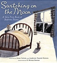Switching on the Moon : A Very First Book of Bedtime Poems (Hardcover)