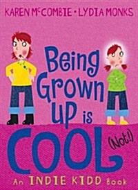 Indie Kidd : Being Grown-up is Cool (not!) (Paperback, New ed)