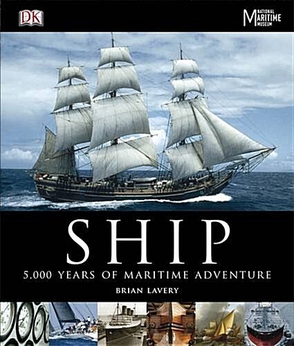Ship : 5,000 Years of Maritime Adventure (Hardcover)