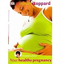 Trusted Advice Your Healthy Pregnancy (Paperback)