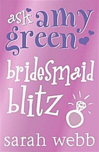 Ask Amy Green: Bridesmaid Blitz (Paperback)