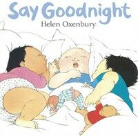 Say Goodnight : A First Book for Babies (Board Book)