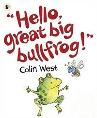 Hello, Great Big Bullfrog! (Paperback)