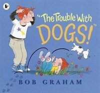 The Trouble with Dogs! (Paperback)