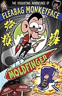 The Disgusting Adventures of Fleabag Monkeyface 5: Moldfinger (Paperback)