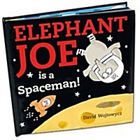Elephant Joe is a Spaceman! (Hardcover)