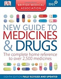 BMA New Guide to Medicine and Drugs (Paperback)