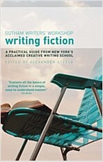 Writing Fiction : A Practical Guide from New York's Acclaimed Creative Writing School (Paperback)
