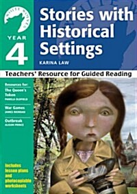 Year 4: Stories with Historical Settings : Teachers Resource for Guided Reading (Paperback)