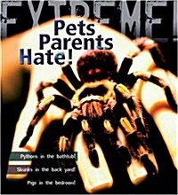 Extreme Science: Pets Parents Hate : Animal Life Cycles (Paperback)