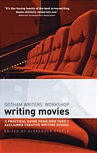 Writing Movies : A Practical Guide from New Yorks Acclaimed Creative Writing School (Paperback)