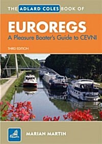 The Adlard Coles Book of EuroRegs for Inland Waterways : A Pleasure Boaters Guide to CEVNI (Paperback, 3rd edition)