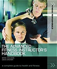 The Advanced Fitness Instructors Handbook (Paperback)