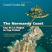 Normandy Coast from the Air : Cap De La Hague to Cap Frehel (Paperback)